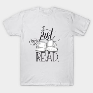 I Just Want To Read T-Shirt